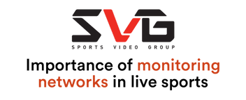 SVG: Establishing a connection: WorldCast Connect on the importance of monitoring networks in live sports