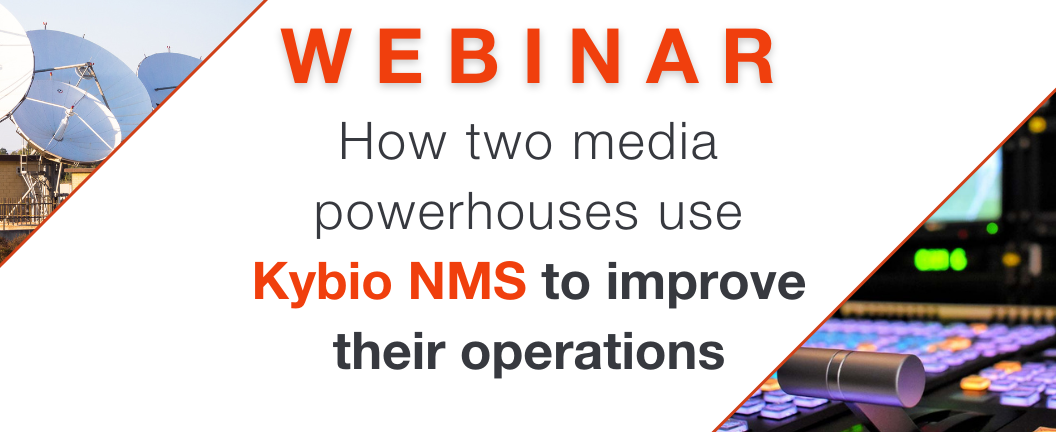Webinar - How two media powerhouses use Kybio NMS to improve their operations