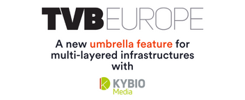 TVB Europe: WorldCast updates Kybio for multi-layered monitoring